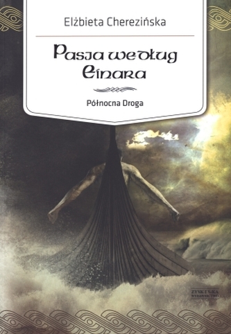 Pasja według Einara. Północna Droga