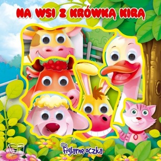 Figlarne oczka - Na wsi z Krówką Kirą Figlarne oczka - Na wsi z Krówką Kirą