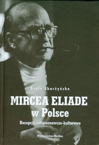 Mircea Eliade w Polsce Mircea Eliade w Polsce
