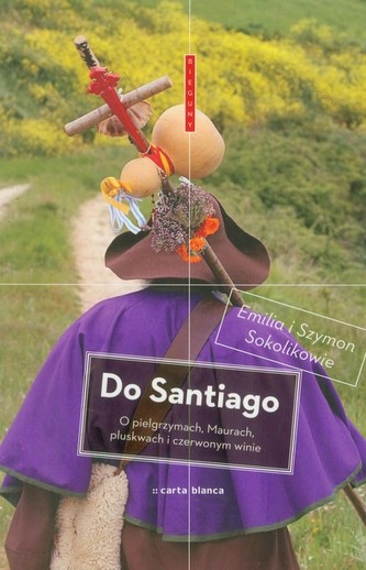 Do Santiago O pielgrzymach, Maurach, pluskwach i czerwonym winie