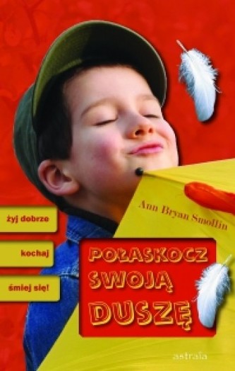 Połaskocz swoją duszę Połaskocz swoją duszę