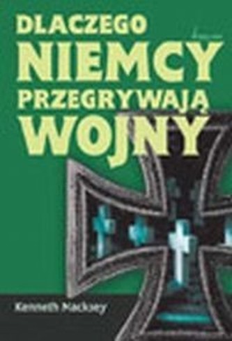 Dlaczego Niemcy przegrywają wojny