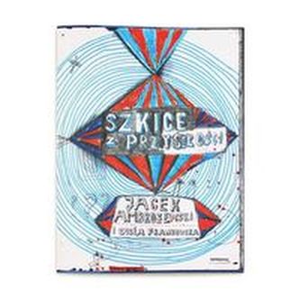 Szkice z przyszłości Szkice z przyszłości