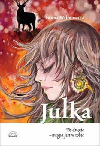 Julka Po drugie magia jest w tobie Julka Po drugie magia jest w tobie