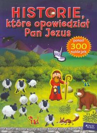 Historie, które opowiedział Pan Jezus Historie, które opowiedział Pan Jezus