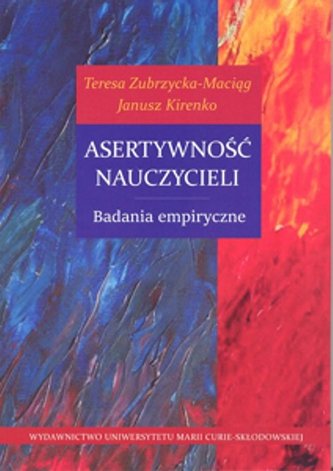 Asertywność nauczycieli. Badania empiryczne Asertywność nauczycieli. Badania empiryczne