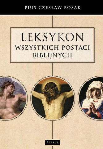 Leksykon wszystkich postaci biblijnych Leksykon wszystkich postaci biblijnych