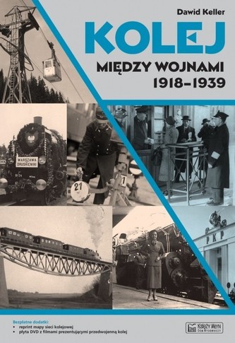 Kolej między wojnami. 1918-1939 + Mapa i płyta Kolej między wojnami. 1918-1939 + Mapa i płyta