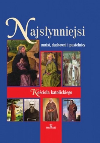 Najsłynniejsi mnisi, duchowni i pustelnicy Kościoła katolickiego
