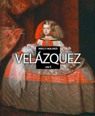 Wielcy Malarze. Tom 9. Velazquez Wielcy Malarze. Tom 9. Velazquez