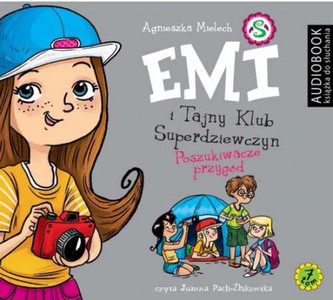 Emi i Tajny Klub Superdziewczyn. Poszukiwacze przygód. Tom 7  Audiobook