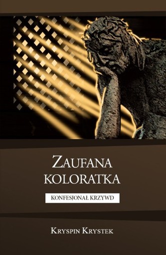 Zaufana koloratka. Konfesjonał krzywd