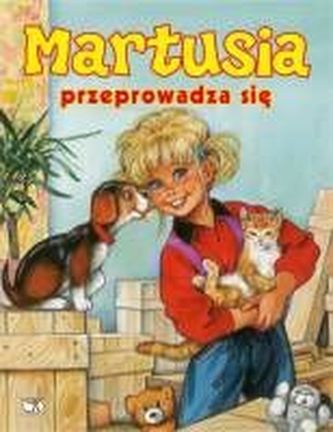 Martusia przeprowadza się Martusia przeprowadza się