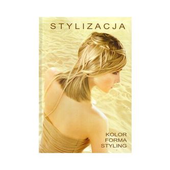 Stylizacja. Kolor, forma, styling