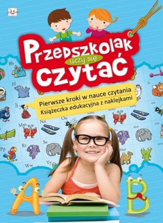 Przedszkolak uczy się czytać. Pierwsze kroki w nauce czytania Przedszkolak uczy się czytać. Pierwsze kroki w nauce czytania