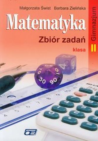 Matematyka. Klasa 2, gimnazjum. Zbiór zadań Matematyka. Klasa 2, gimnazjum. Zbiór zadań