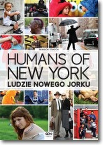 Humans of New York. Ludzie Nowego Jorku Humans of New York. Ludzie Nowego Jorku