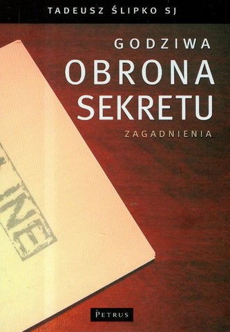 Godziwa obrona sekretu. Zagadnienia Godziwa obrona sekretu. Zagadnienia