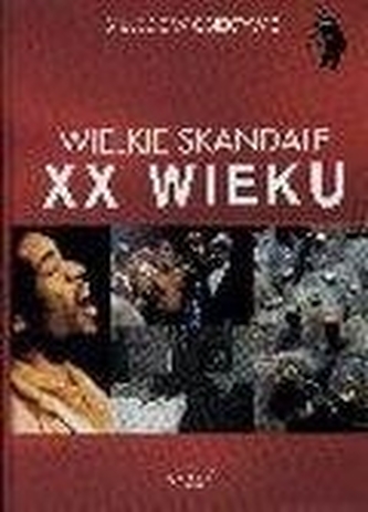 Wielkie skandale XX wieku