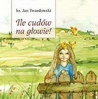 Ile cudów na głowie!