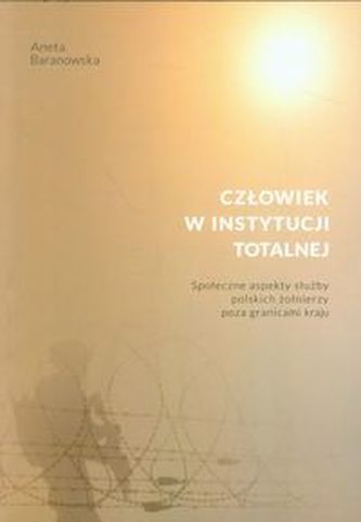 Człowiek w instytucji totalnej Człowiek w instytucji totalnej