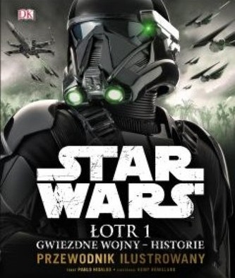 Star Wars. Łotr 1  Przewodnik ilustrowany