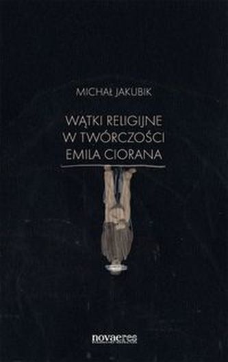 Wątki religijne w twórczości Emila Ciorana