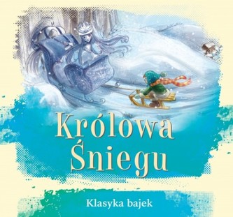Królowa Śniegu. Klasyka bajek