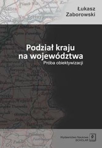 Podział kraju na województwa Podział kraju na województwa