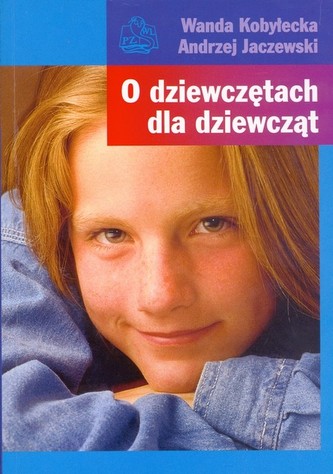 O dziewczętach dla dziewcząt O dziewczętach dla dziewcząt