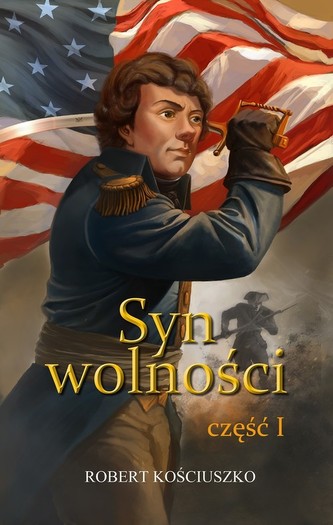 Syn wolności. Część 1 Syn wolności. Część 1