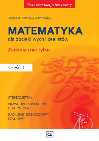 Matematyka dla dociekliwych licealistów. Część 2. Zadania