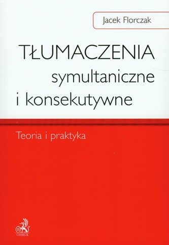 Tłumaczenia symultaniczne i konsekutywne Teoria i praktyka
