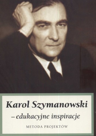 Karol Szymanowski edukacyjne inspiracje Karol Szymanowski edukacyjne inspiracje