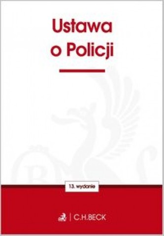 Ustawa o policji. Wydanie 13