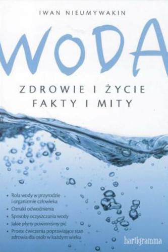 Woda. Zdrowie i życie. Fakty i mity