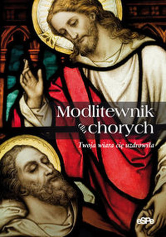 Modlitewnik dla chorych Modlitewnik dla chorych