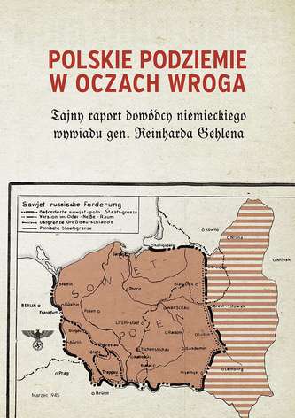 Polskie podziemie w oczach wroga Polskie podziemie w oczach wroga