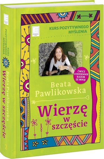 Wierzę w szczęście. Kurs pozytywnego myślenia