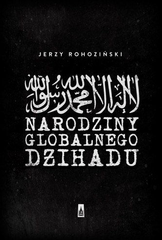 Narodziny globalnego dżihadu Narodziny globalnego dżihadu