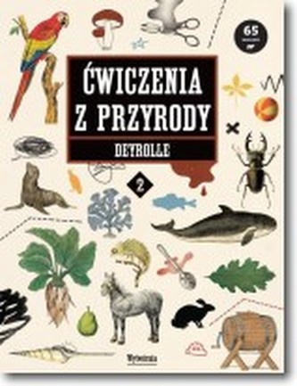 Ćwiczenia z przyrody Deyrolle 2 Ćwiczenia z przyrody Deyrolle 2