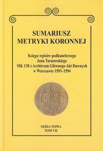 Sumariusz metryki koronnej Tom VII Sumariusz metryki koronnej Tom VII