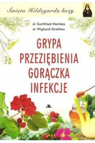 Grypa, Przeziębienia, Gorączka, Infekcje Grypa, Przeziębienia, Gorączka, Infekcje