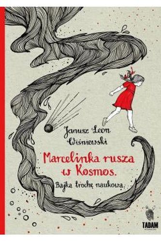 Marcelinka rusza w Kosmos. Bajka trochę naukowa Marcelinka rusza w Kosmos. Bajka trochę naukowa
