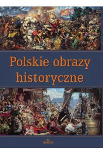Polskie obrazy historyczne Polskie obrazy historyczne