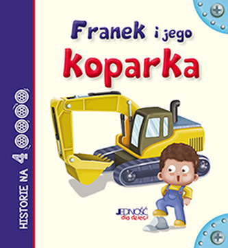 Franek i jego koparka
