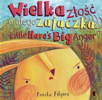Wielka złóść małego zajączka. The Big Anger of a Little Hare
