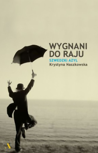 Wygnani do raju. Szwedzki azyl