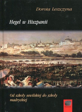 HEGEL W HISZPANI OP. DEREWIECKI 9788365031631
