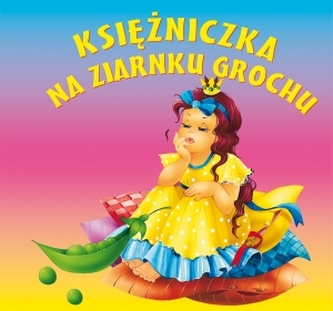 Księżniczka na ziarnku grochu. Biblioteczka niedźwiadka